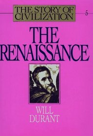 STORY OF CIVILIZATION, VOL V: THE RENAISSANCE
