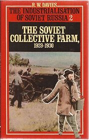 The Industrialization of Soviet Russia, The Soviet Collective Farm, 1929-1930 (Industrialization of Soviet Russia, Vol.2)