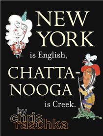 New York Is English, Chattanooga Is Creek. (Richard Jackson Books (Atheneum Hardcover))
