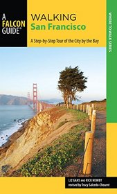 Walking San Francisco, 2nd: A Step-by-Step Tour of the City by the Bay (Walking Guides Series)