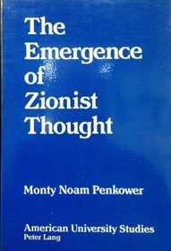 The Emergence of Zionist Thought (American University Studies Series IX, History)