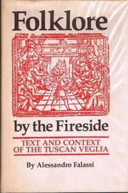 Folklore By the Fireside: Text and Context of the Tuscan Veglia