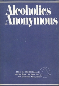 Alcoholics Anonymous: The Story of How Many Thousands of Men and Women Have Recovered from Alcoholism/B-1