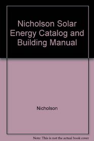 Nicholson Solar Energy Catalog and Building Manual