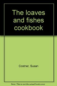 The Loaves and Fishes Cookbook