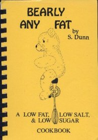 Bearly Any Fat: Low Fat, Low Sugar, Low Salt Cookbook