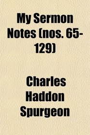 My Sermon Notes (nos. 65-129)