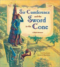 Sir Cumference and the Sword in the Cone (Math Adventure)