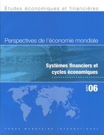 Perspectives de l'economie mondiale - Systemes financiers et cycles economiques