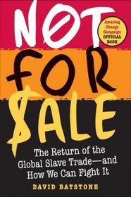 Not For Sale: The Return of the Global Slave Trade and How We Can Fight It