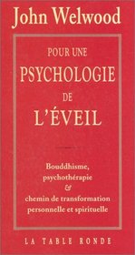 Pour une psychologie de l'veil : Bouddhisme, psychothrapie et chemin de transformation personnelle et spirituelle