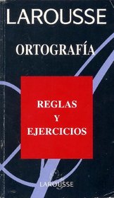 Ortografia Reglas Y Ejercicios/Spelling Rules and Exercises