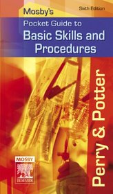 Mosby's Pocket Guide to Basic Skills and Procedures (Nursing Pocket Guides)