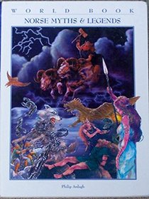 Norse Myths & Legends (Ardagh, Philip. World Book Myths & Legends Series.)