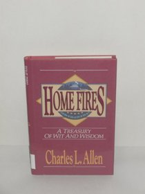 Home Fires: A Treasury of Wit and Wisdom
