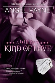 A WILDer Kind Of Love--A WILD Boys Novel (The WILD Boys of Special Forces) (Volume 7)