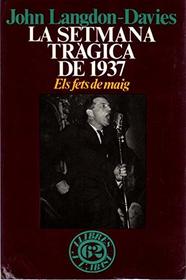 La setmana tragica de 1937 i altres vivencies de la guerra civil a Catalunya: Els fets de maig (Llibres a l'abast) (Catalan Edition)