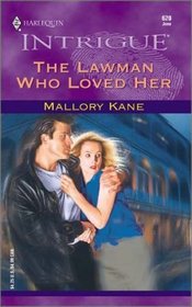 The Lawman Who Loved Her (Harlequin Intrigue, No 620)