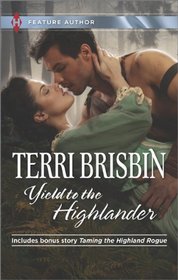 Yield to the Highlander: Taming the Highland Rogue (Harlequin Feature Author)
