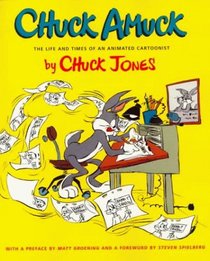 Chuck Amuck:  The Life and Times of an Animated Cartoonist