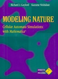 Modeling Nature: Cellular Automata Simulations With Mathematica