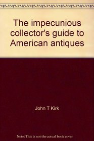 The impecunious collector's guide to American antiques