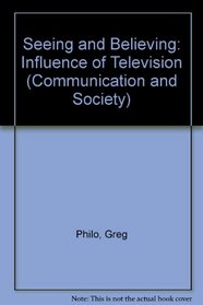 Seeing and Believing (Communication and Society)