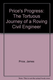 Price's Progress: The Tortuous Journey of a Roving Civil Engineer