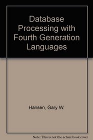 Database Processing with Fourth Generation Languages (Computer Science)