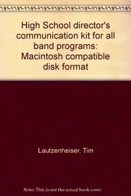 High School director's communication kit for all band programs: Macintosh compatible disk format (Essential Elements Band Method)
