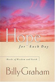 Hope for Each Day: Words of Wisdom and Faith