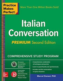 Practice Makes Perfect Italian Conversation, Second Edition