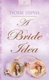 A Bride Idea (Heartsong, No 767)