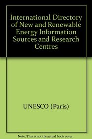 International Directory of New and Renewable Energy Information Sources and Research Centres