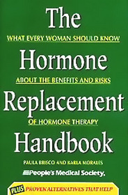 The Hormone Replacement Handbook: Everything a Woman Needs to Know to Make an Informed Decision About Hormone Replacement Therapy