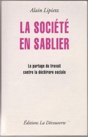 La societe en sablier: Le partage du travail contre la dechirure sociale (Cahiers libres) (French Edition)