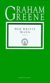 Der Dritte Mann. ( Graham Greene- Edition in neuer Übersetzung, 13).