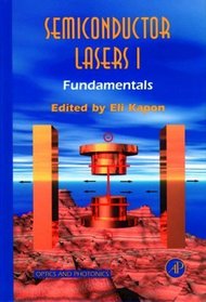Semiconductor Lasers I : Fundamentals (Optics and Photonics Series)