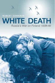White Death: Russia's War on Finland 1939-40