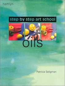 Oils (Step-by-Step Art School)
