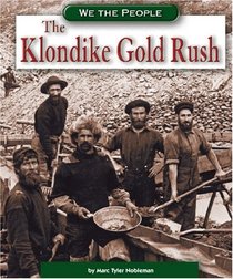 The Klondike Gold Rush (We the People) (We the People)