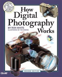 How Digital Photography Works (2nd Edition) (How It Works)