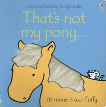 That's Not My Pony (Touchy-Feely Board Books)
