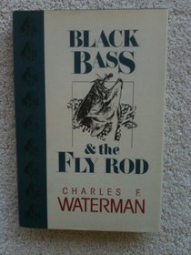Black Bass and the Fly Rod