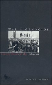 War and Genocide : A Concise History of the Holocaust (Critical Issues in History)