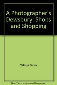A Photographer's Dewsbury: Shops and Shopping