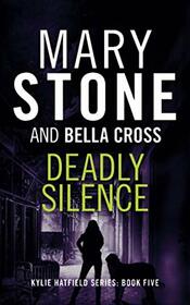 Deadly Silence (Kylie Hatfield Amateur Sleuth Mystery Series)