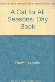 A CAT FOR ALL SEASONS: DAY BOOK