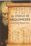 El Codigo de Arquimedes: La Verdadera Historia Del Manuscrito Que Podria Haber Cambiado El Rumbo De La Ciencia (Fuera De Coleccion) (Spanish Edition)