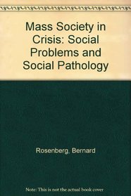 Mass Society in Crisis: Social Problems and Social Pathology